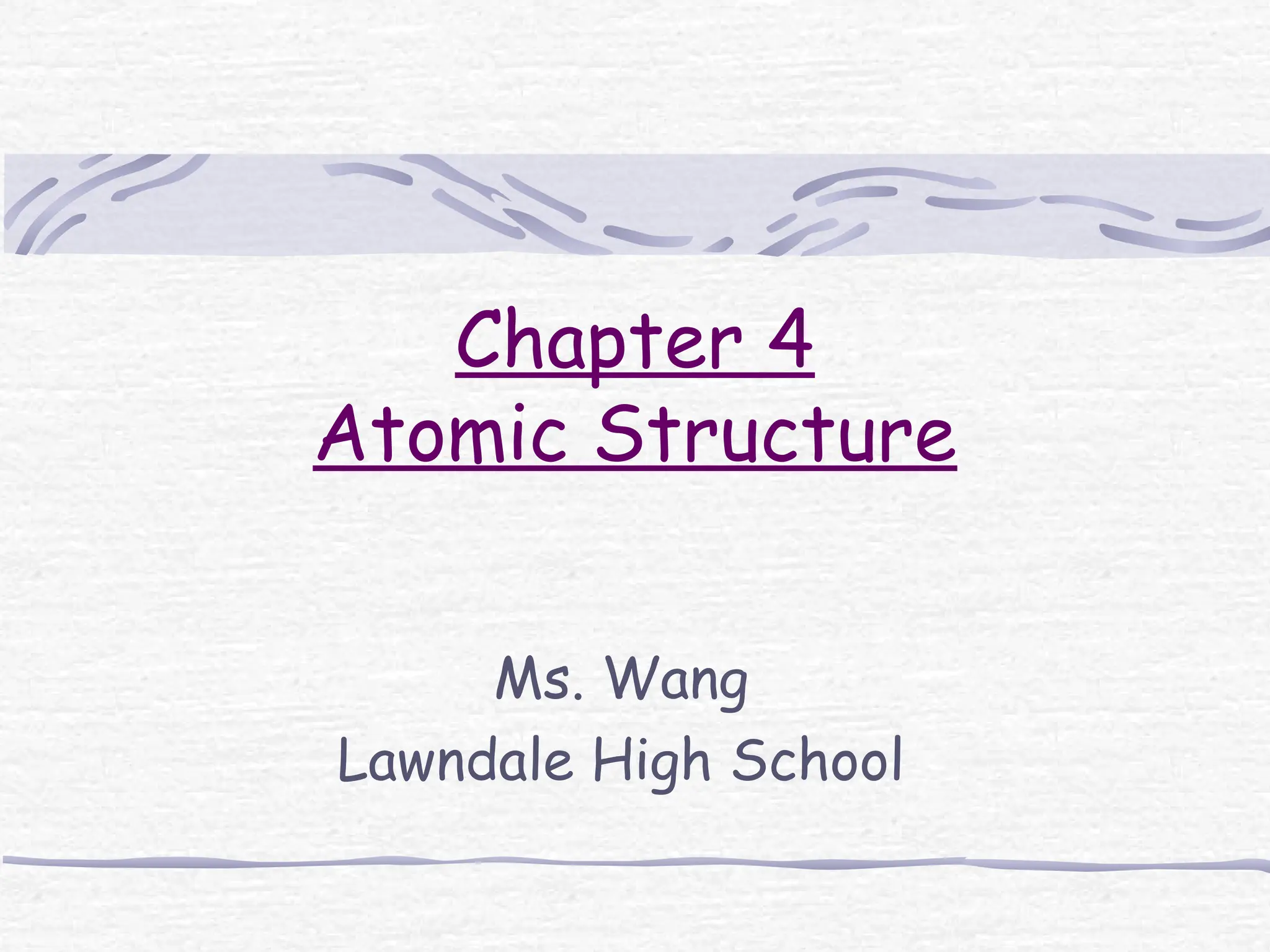 Chapter 4 - Atomic Structure.ppt for education | PPT
