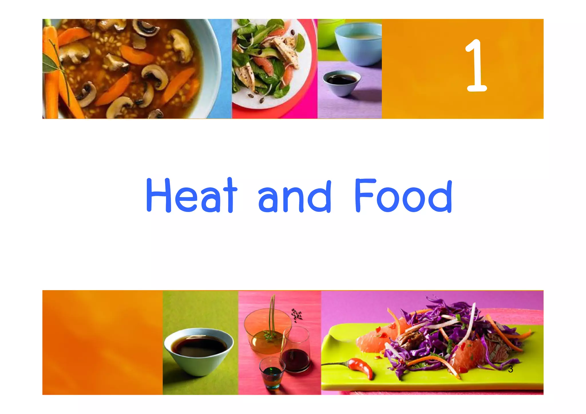 Heat and Food
1
3
Heat and Food
 