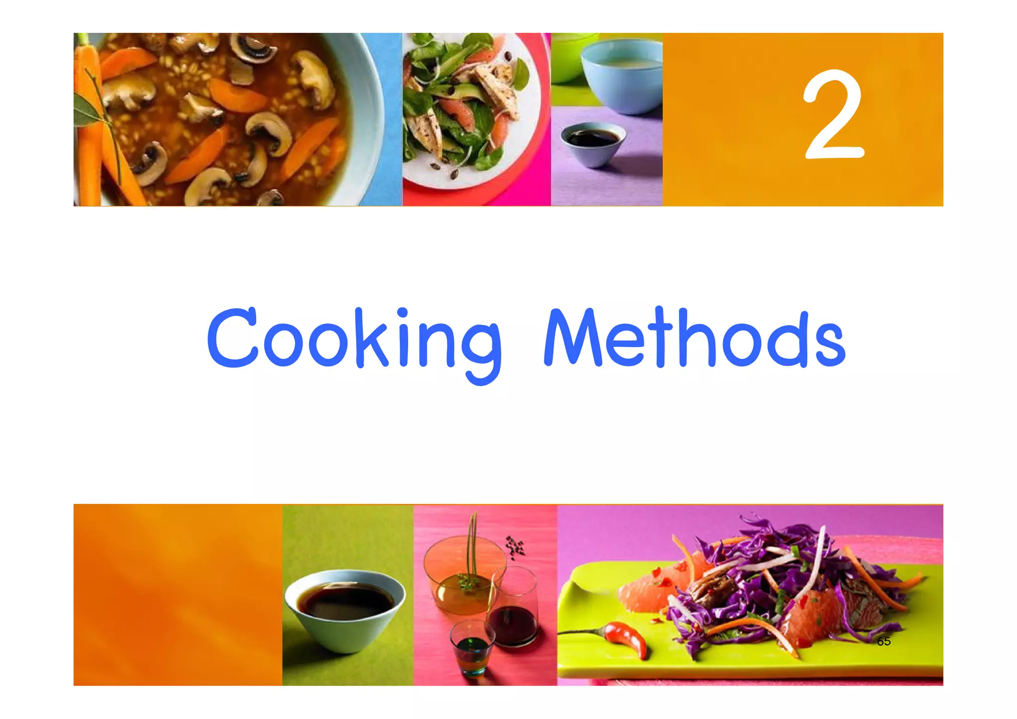 Cooking Methods
2
Cooking Methods
65
 