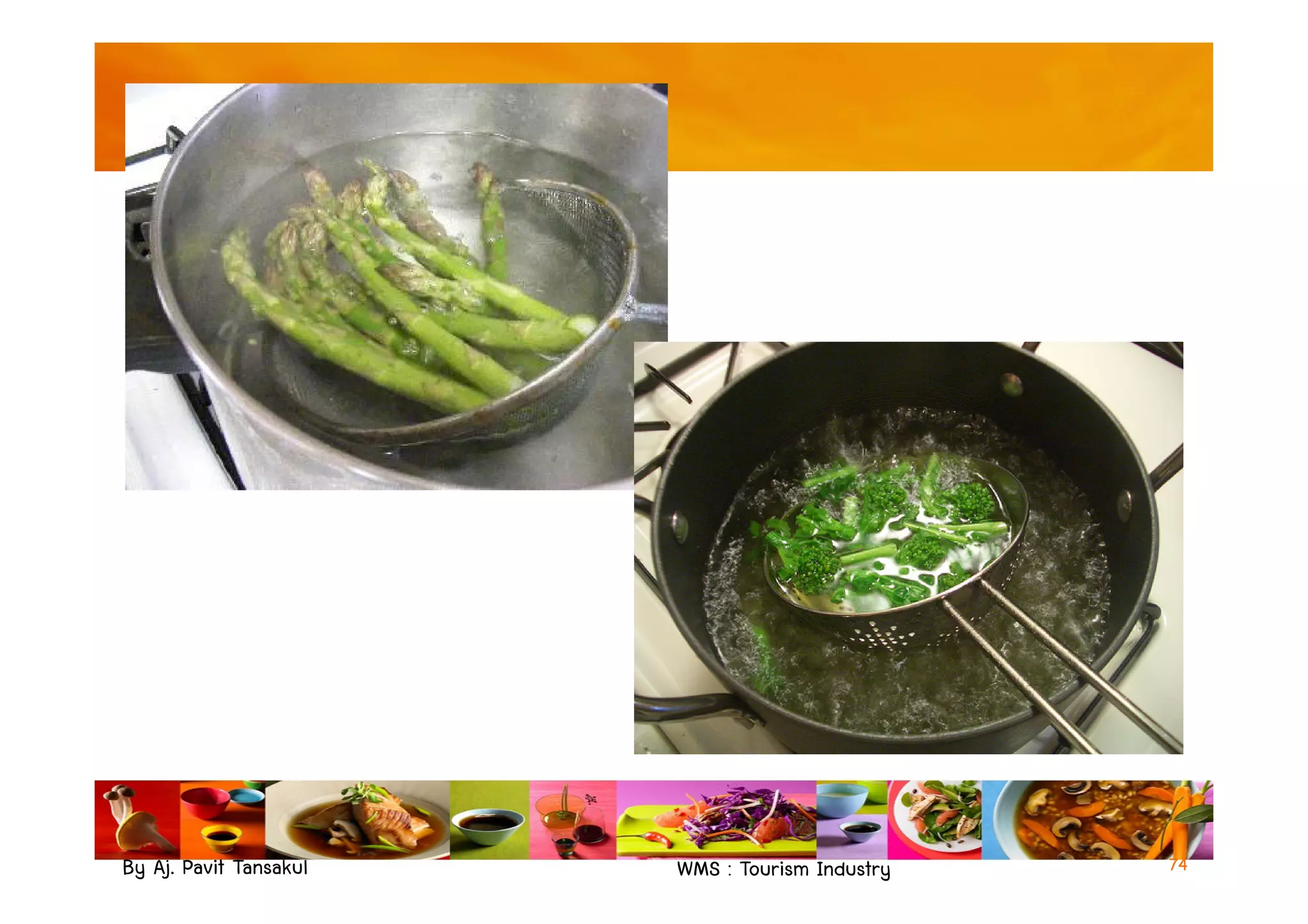 By Aj. Pavit Tansakul WMS : Tourism Industry 74
 