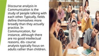 Discourse Analysis Discourse Analysis Discourse Analysis | PPTX