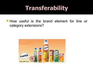  How useful is the brand element for line or
category extensions?
 