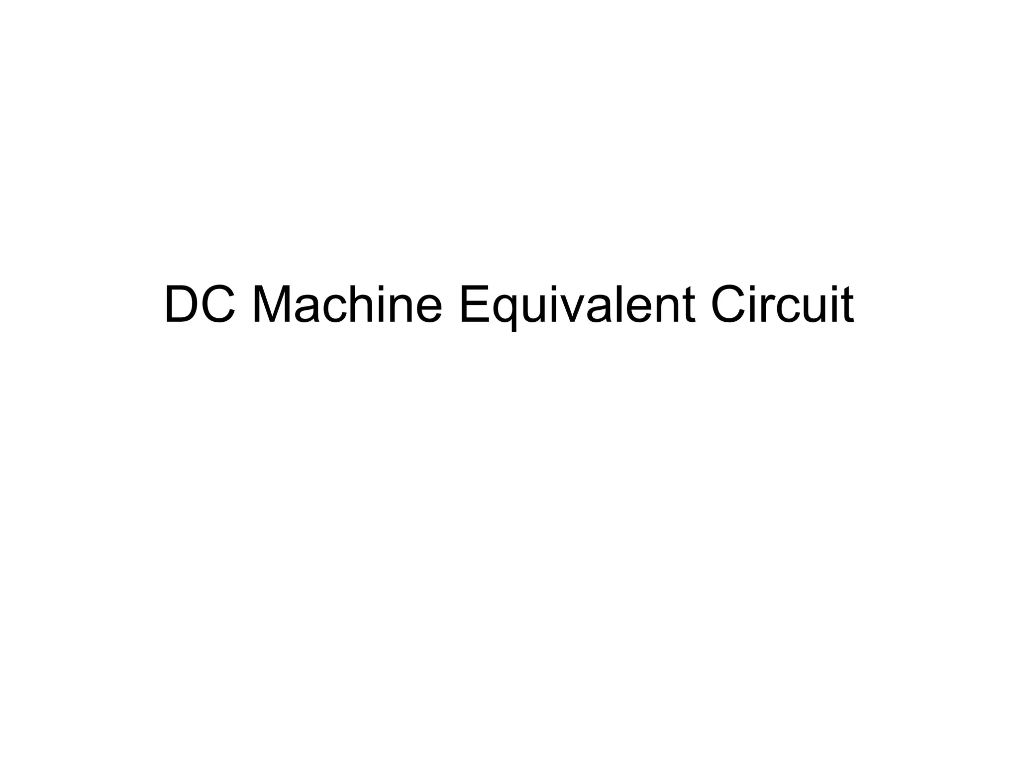 DC Machine Equivalent Circuit 
 