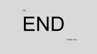 THE
ENDTHANK YOU
 