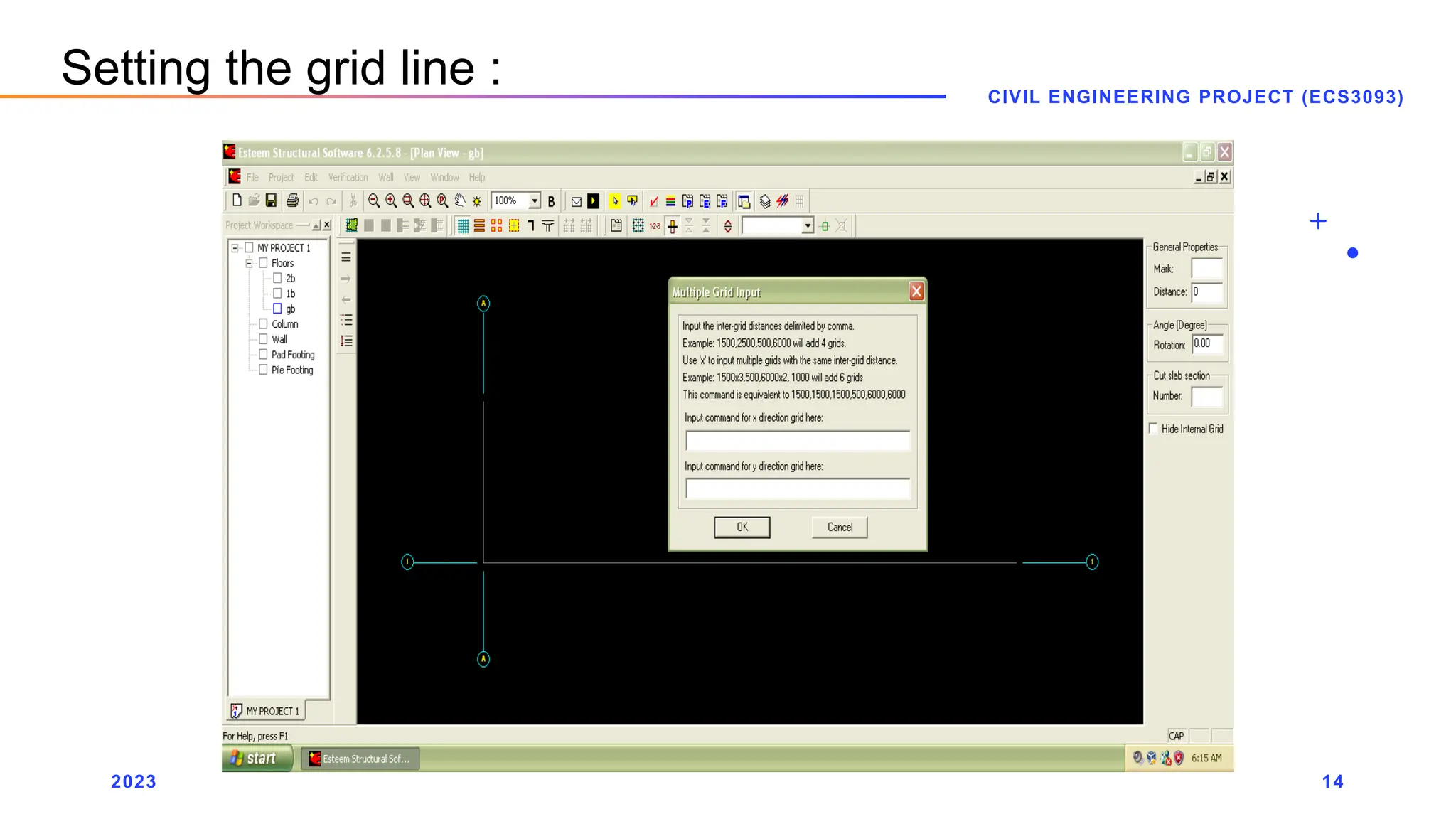 2023
CIVIL ENGINEERING PROJECT (ECS3093)
14
Setting the grid line :
 