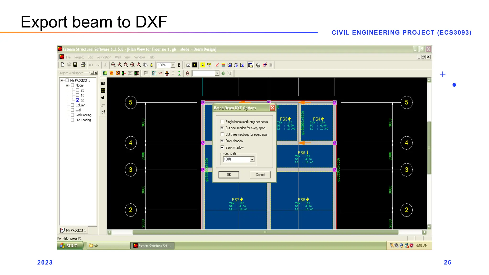 2023
CIVIL ENGINEERING PROJECT (ECS3093)
26
Export beam to DXF
 