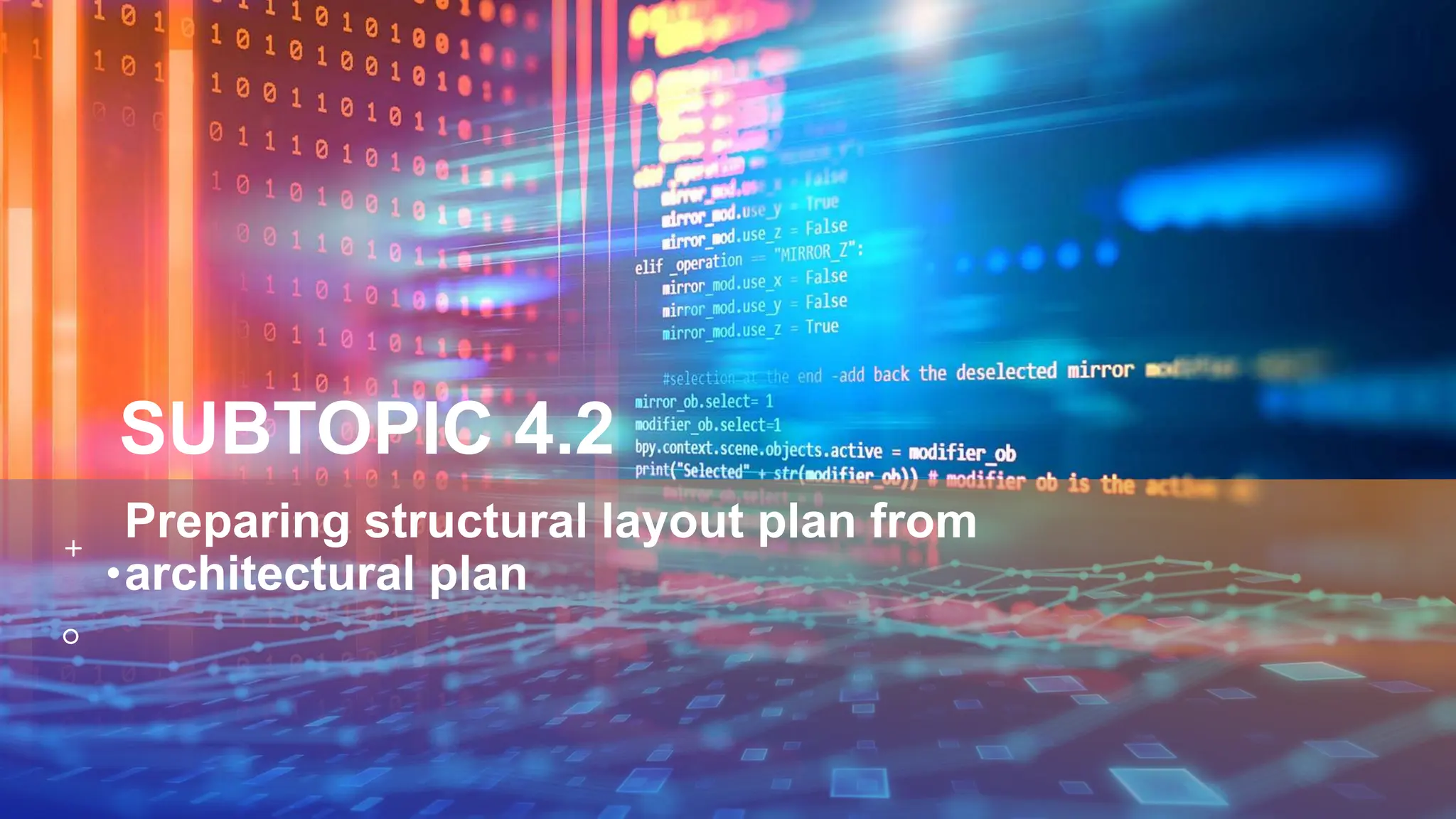 SUBTOPIC 4.2
Preparing structural layout plan from
architectural plan
 