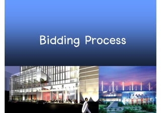 Bidding Process


                  43
 