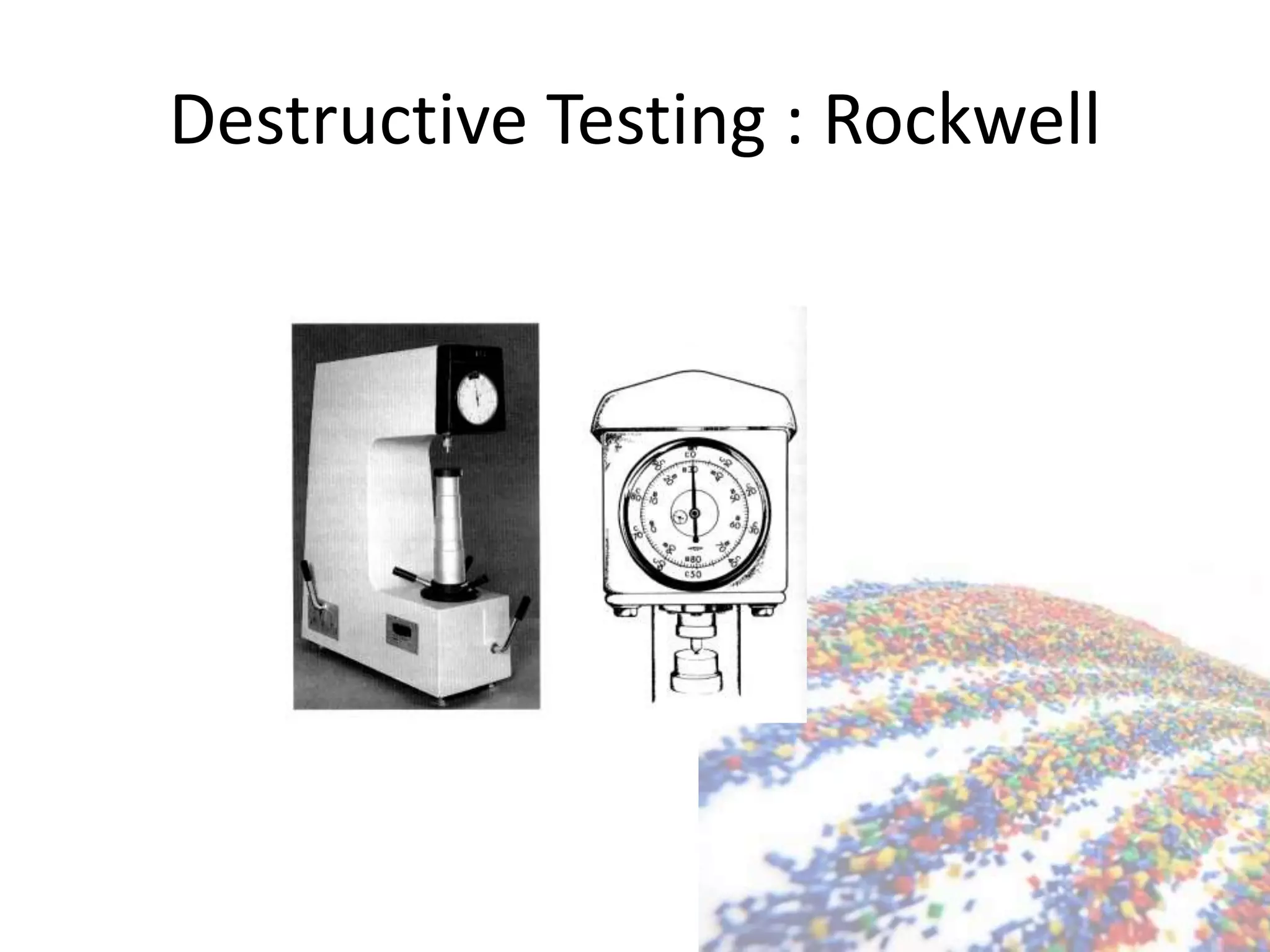 Destructive Testing : Rockwell
 