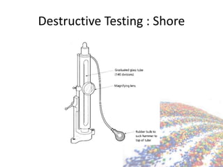 Destructive Testing : Shore
 