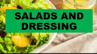 SALADS AND
DRESSING
 
