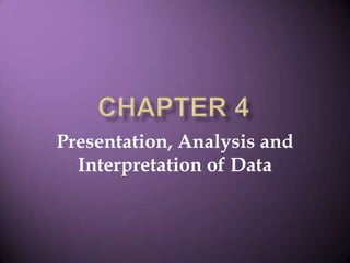 CHAPTER 4 Presentation, Analysis and Interpretation of Data 