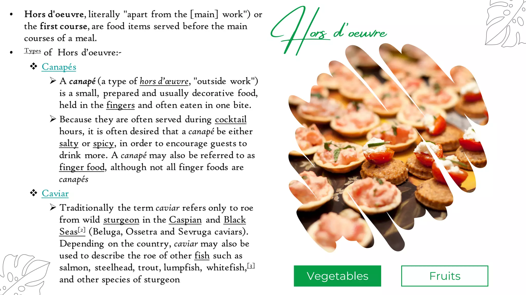 Vegetables Fruits
Hors d'oeuvre
 