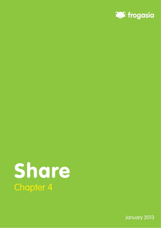 1




  Chapter 4:
    Share


Share
  Chapter 4


              January 2013
 