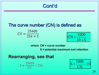 29
Cont‟d
The curve number (CN) is defined as
where CN = curve number
S = potential maximum soil retention
Rearranging, see that
S 
1000
CN
10
 