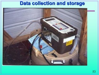 53
Data collection and storage
 