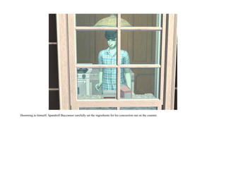 Humming to himself, Spandrell Buccaneer carefully set the ingredients for his concoction out on the counter.
 