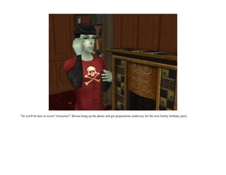 “So you'll be here at seven? Awesome!” Borusa hung up the phone and got preparations underway for the next family birthday party.
 