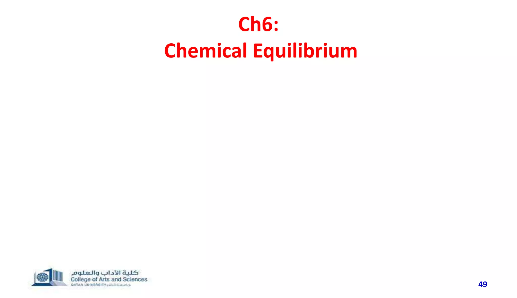 Ch6:
Chemical Equilibrium
49
 