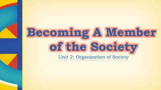Unit 2: Organization of Society
 
