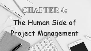 The Human Side of
Project Management
 