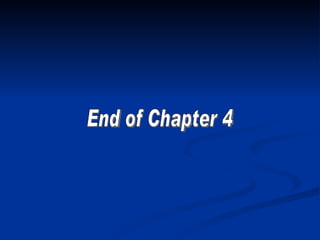 End of Chapter 4 