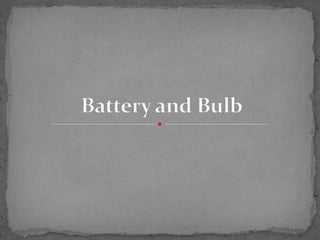 Battery and Bulb 