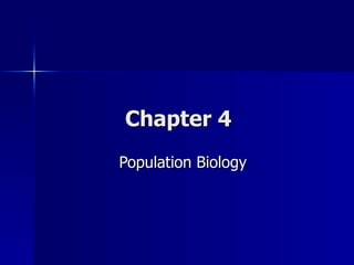 Chapter 4 Population Biology 