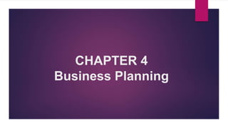 CHAPTER 4
Business Planning
 