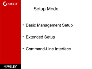 Setup Mode Basic Management Setup Extended Setup Command-Line Interface 