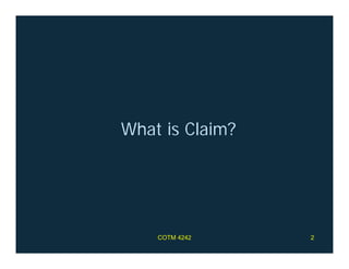 COTM 4242 2
What is Claim?
 
