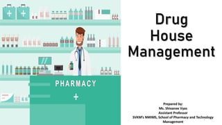 Drug House Management I DSBM I Chapter 4 