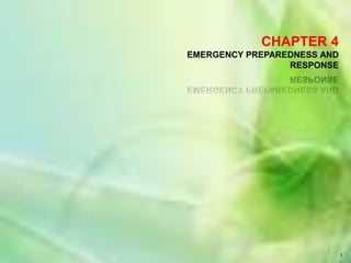 1 1 CHAPTER 4 EMERGENCY PREPAREDNESS AND RESPONSE 