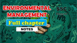 environmental management full notes ssc class 10th | PPT