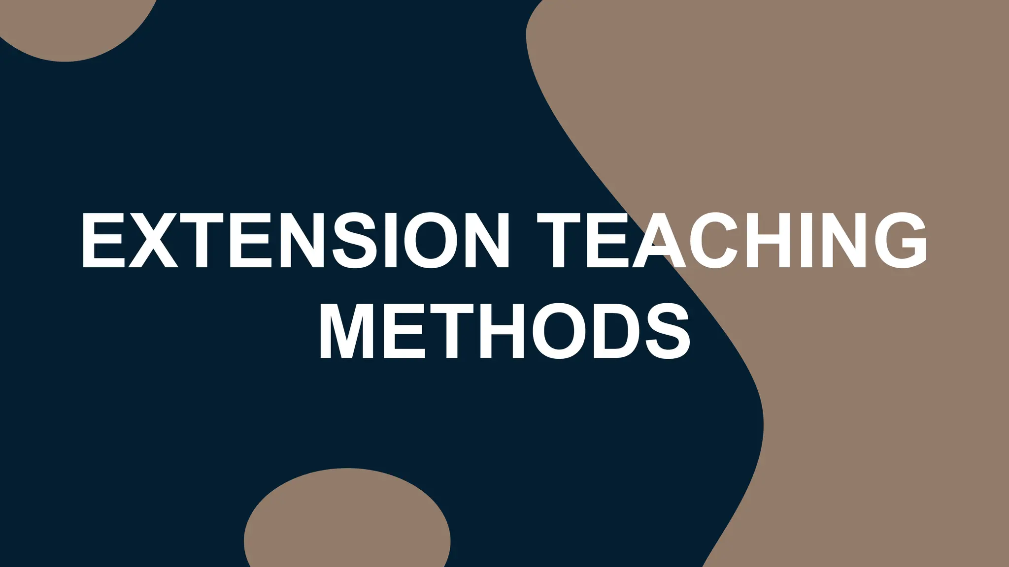 EXTENSION TEACHING
METHODS
 