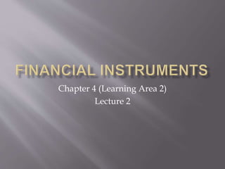 Chapter 4 (Learning Area 2)
Lecture 2
 