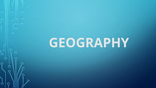 GEOGRAPHY
 