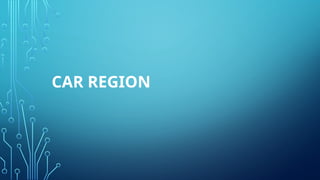 CAR REGION
 