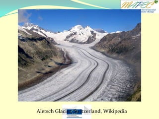 Aletsch Glacier, Switzerland, Wikipedia
 
