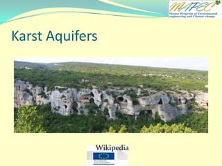 Karst Aquifers
Wikipedia
 