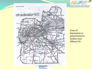 Cone of
depression in
potentiometric
surface near
Albany GA
 