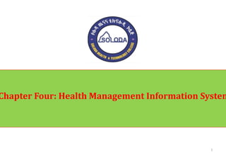 Chapter Four: Health Management Information System
1
 