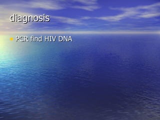 diagnosis PCR find HIV DNA 