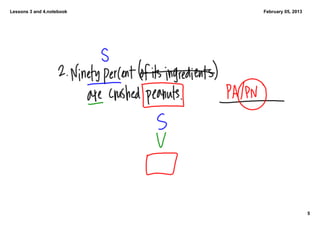 Lessons 3 and 4.notebook   February 05, 2013




                                               5
 