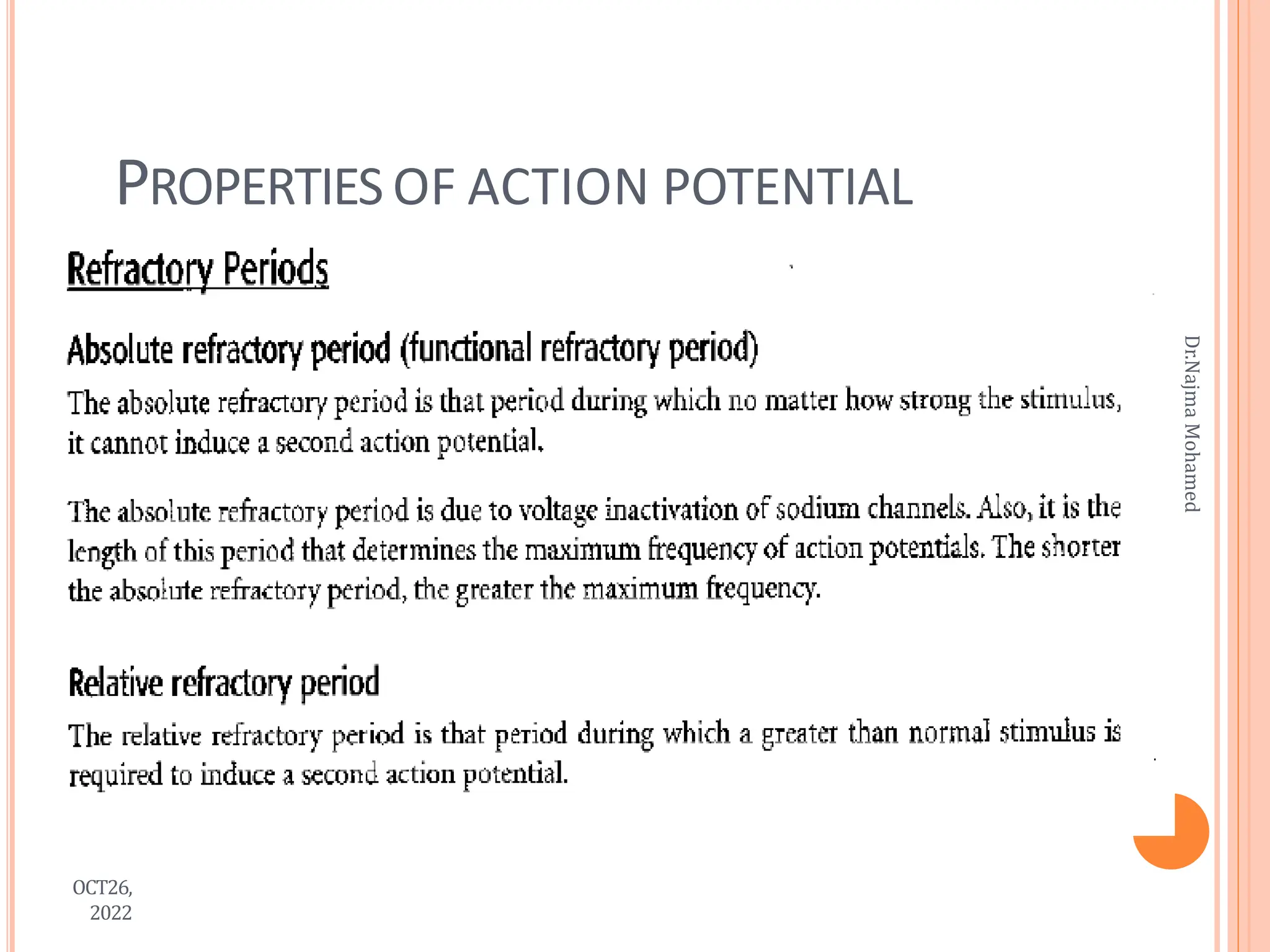 PROPERTIES OF ACTION POTENTIAL
OCT26,
2022
Dr.Najma
Mohamed
 