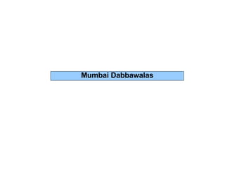 Mumbai Dabbawalas 