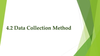 4.2 Data Collection Method
 