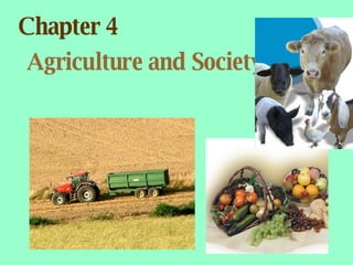 Chapter 4 Agriculture and Society 