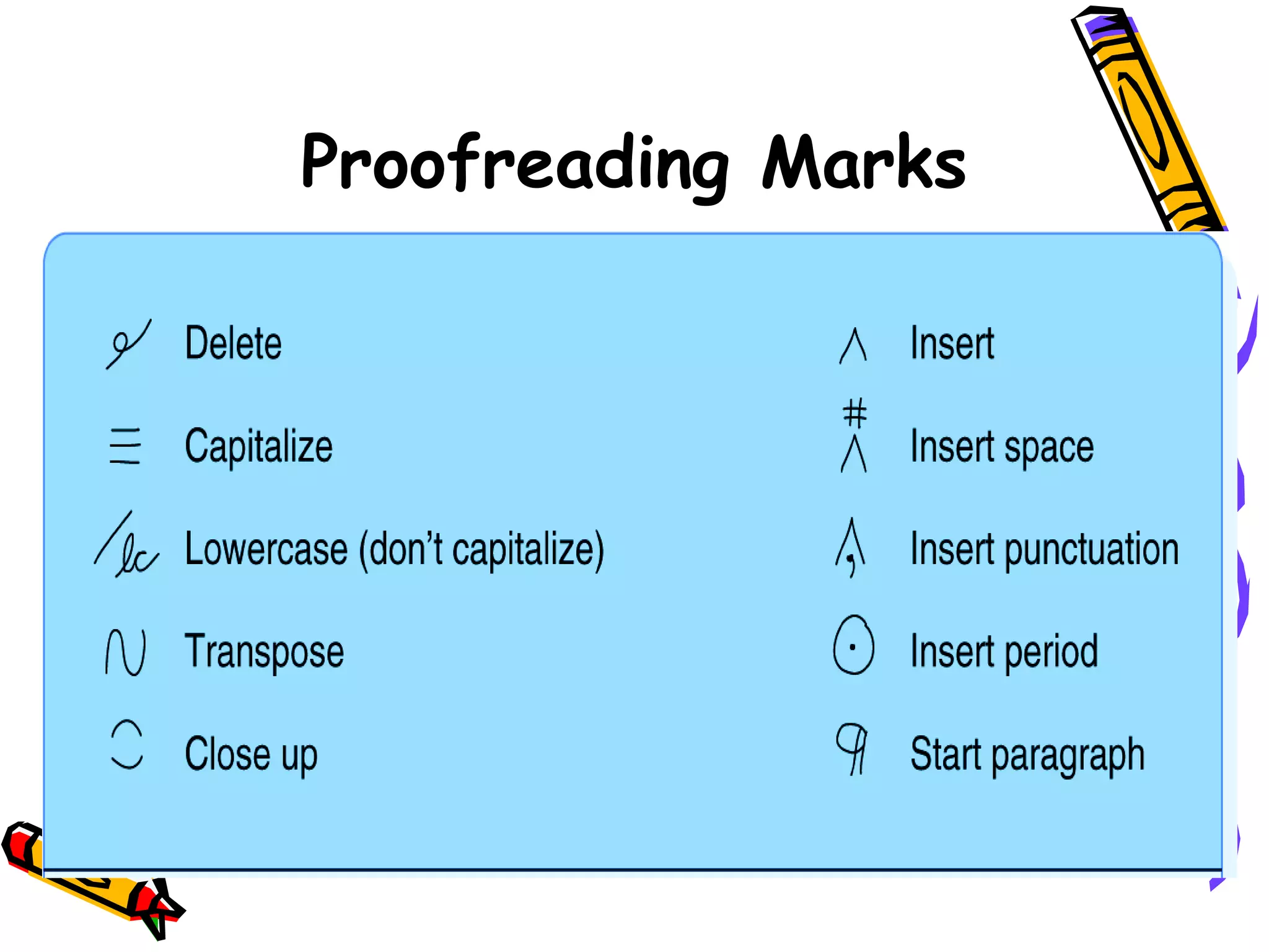 Proofreading Marks

 