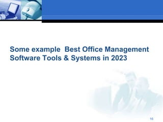 Some example Best Office Management
Software Tools & Systems in 2023
16
 